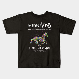 Midwives Are Fabulous And Magical Like Unicorn Only Better Horse Unicorn Horse Kids T-Shirt